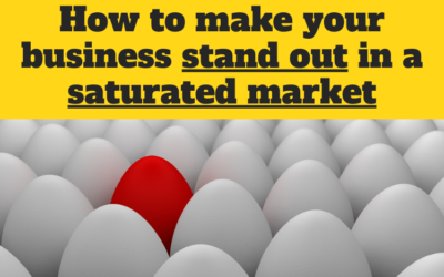 How to make your business stand out in a saturated market. (Salesmanship)