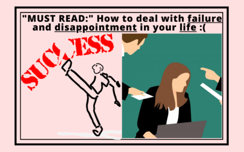 MUST READ: How to deal with failure and disappointment in your life