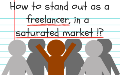 How to stand out as a freelancer, in a saturated market  (Tips and tricks)