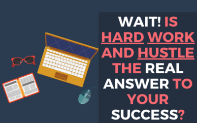 WAIT! Is Hard Work And Hustle The REAL Answer To Your Success? (Mindset)