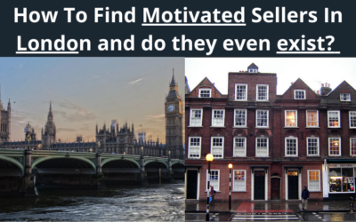 How To Find Motivated Sellers In London And Do They Even Exist? (Financial Education)