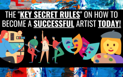 The Key Secret Rules On How To Become A Successful Artist TODAY! (Tips and tricks)