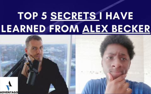 Top 5 Secrets I have learned From Alex Becker - Adventago