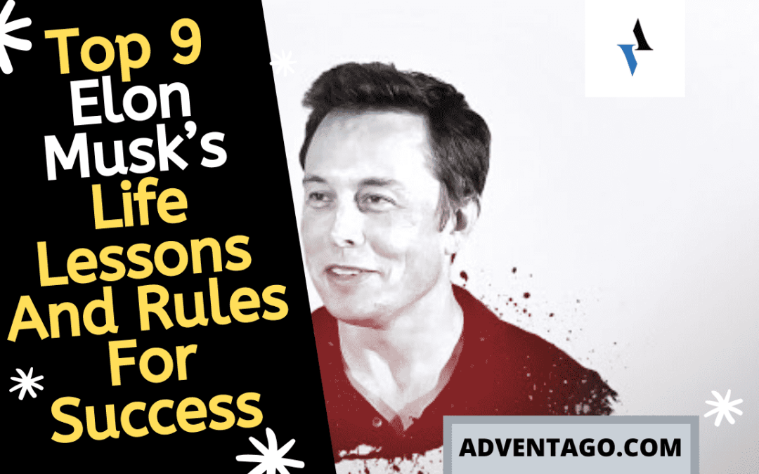 Top 9 Elon Musk Life Lessons And Rules For Success (For Small Business Owners And Beginner Entrepreneurs)