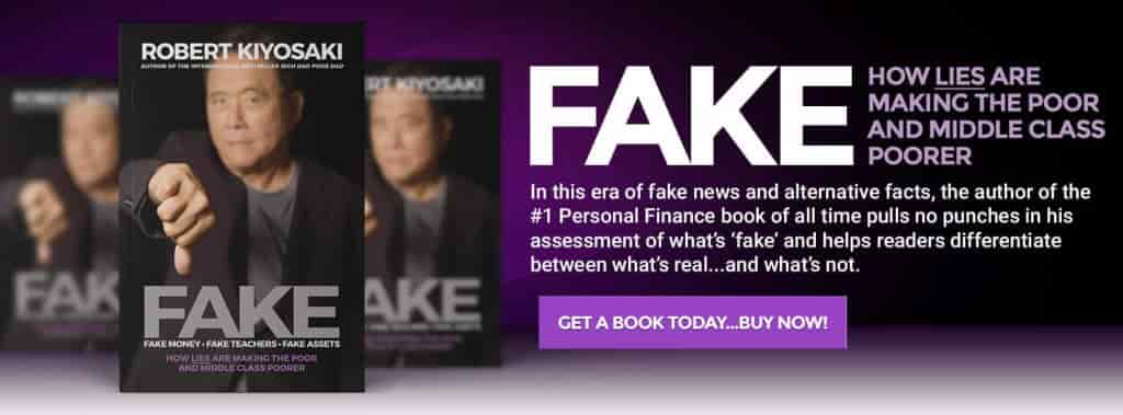 A book called  Fake: Fake Money, Fake Teachers, Fake Assets. By Robert Kiyosaki.