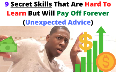 9 Secret Skills That Are Hard To Learn But Will Pay Off Forever (Unexpected Advice)