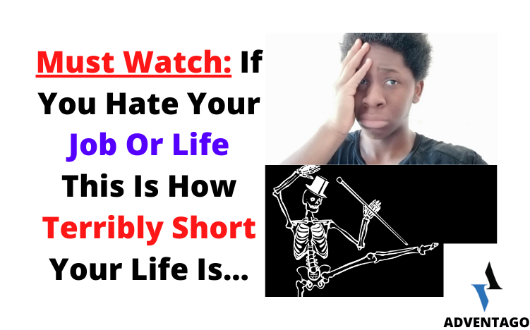 Must Watch: If You Hate Your Job Or Life This Is How Terribly Short Your Life Is…