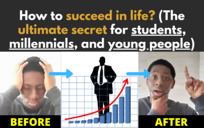 How to succeed in life? (The ultimate secret for students, millennials, and young people)