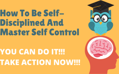 How To Be Self-Disciplined And Master Self Control For Business Owners, Entrepreneurs And Marketers (Mindset)