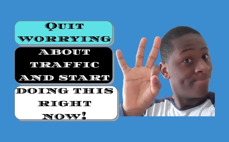 Stop Obsessing Over Traffic! Here Are Proven Ways To Start Getting Sales In Your Online Business